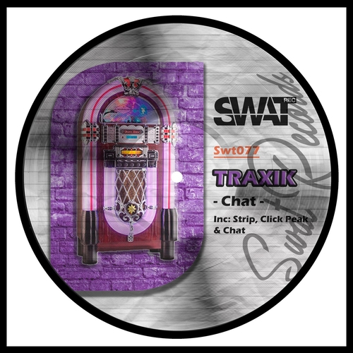 Traxik - Chat [SWT077]